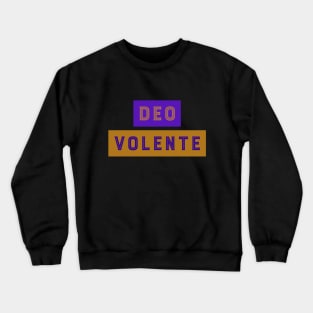 Deo Volente - God Willing Crewneck Sweatshirt